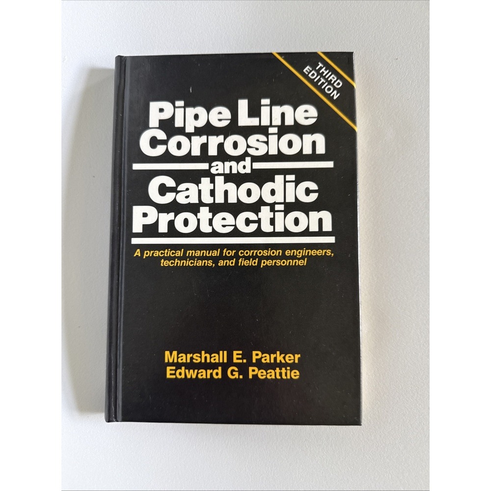 Pipeline Corrosion and Cathodic Protection: A Practical Manual for Corrosion...